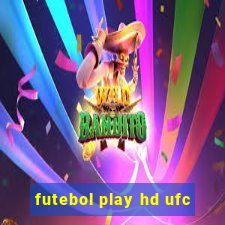 futebol play hd ufc